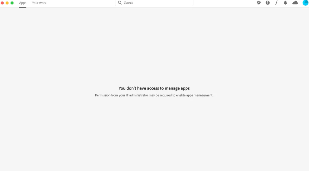 Cách fix lỗi "You don't have access to manage apps" trong Adobe Creative Cloud